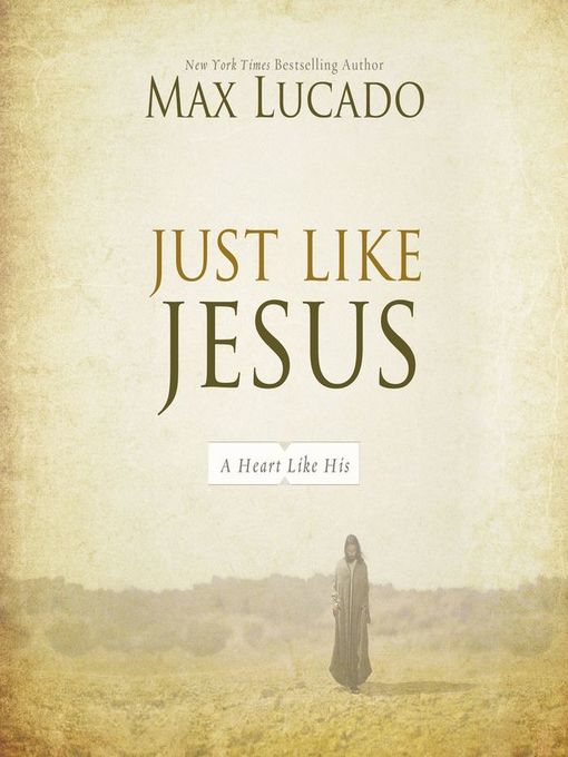 Title details for Just Like Jesus by Max Lucado - Available